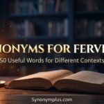 Synonyms for Fervent