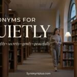 Synonyms for Quietly